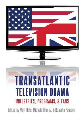 Książka Transatlantic Television Drama Matt Hills