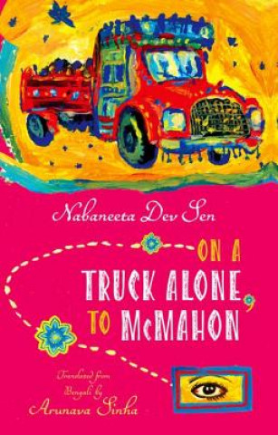 Книга On a Truck Alone, To McMahon Nabaneeta Dev Sen