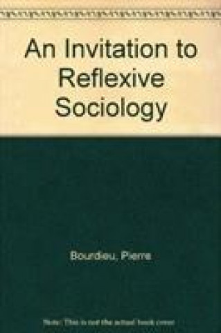 Carte Invitation to Reflexive Sociology (Cloth) Bourdieu