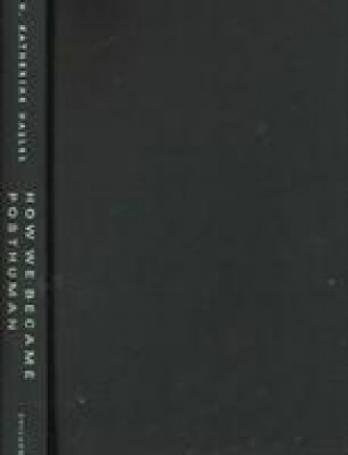 Buch How We Became Posthuman N. Katherine Hayles