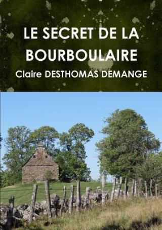 Knjiga Secret de la Bourboulaire Claire Desthomas Demange