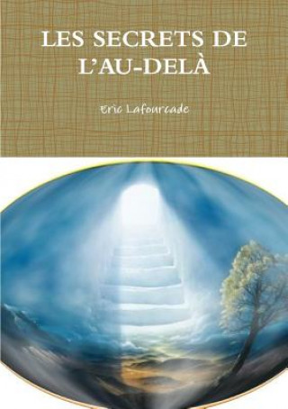 Книга Les Secrets de l'Au-Dela Eric Lafourcade