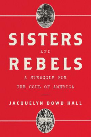 Carte Sisters and Rebels Jacquelyn Dowd Hall