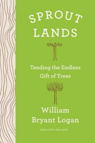 Knjiga Sprout Lands William Bryant Logan