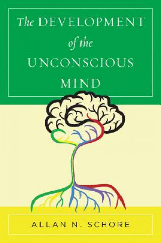 Knjiga Development of the Unconscious Mind Schore