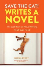 Carte Save the Cat! Writes a Novel Jessica Brody