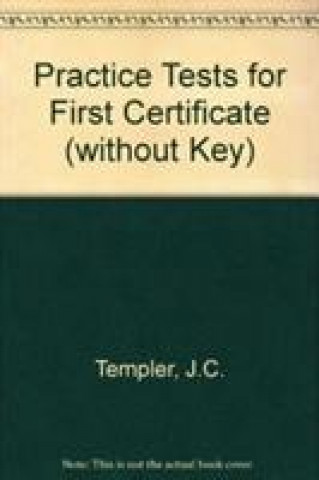 Knjiga Practice Tests for First Certificate (without Key) J.C. Templer