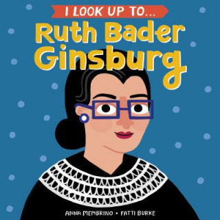 Kniha I Look Up To... Ruth Bader Ginsburg Anna Membrino