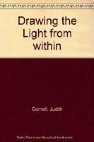 Carte Drawing the Light from within Judith Cornell