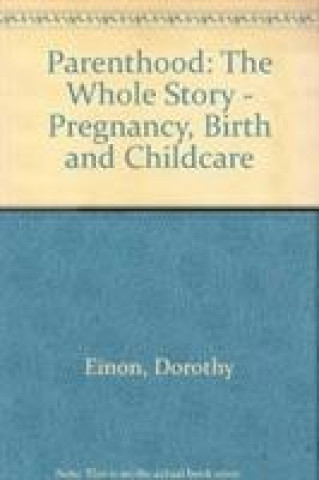 Knjiga Parenthood Dorothy (Dr.) Einon