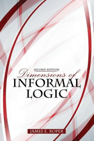 Könyv Dimensions of Informal Logic James Roper