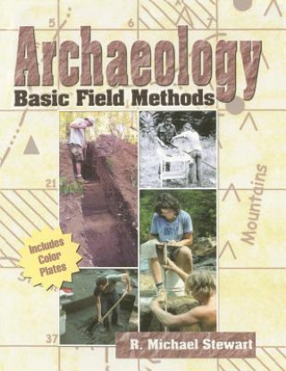 Knjiga Archaeology: Basic Field Methods R MICHAEL STEWART