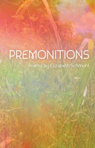 Knjiga Premonitions Elizabeth Schmuhl