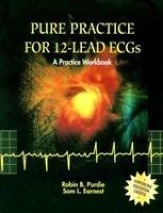 Knjiga Pure Practice in 12-Lead Ecgs Work Robin B. Purdie