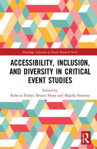 Kniha Accessibility, Inclusion, and Diversity in Critical Event Studies Briony Sharp