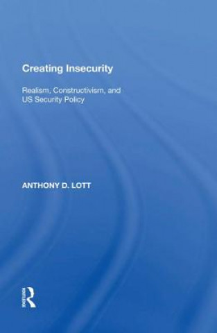 Könyv Creating Insecurity Anthony D. Lott