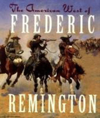 Könyv American West of Frederic Remington Frederic Remington