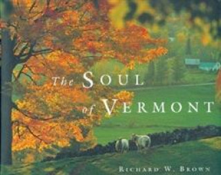 Könyv Soul of Vermont R.W. Brown