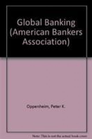 Kniha Global Banking Peter K. Oppenheim
