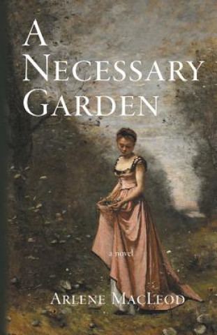 Buch Necessary Garden ARLENE MACLEOD