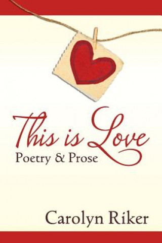 Книга This is Love CAROLYN RIKER