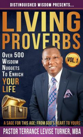 Knjiga Distinguished Wisdom Presents . . . Living Proverbs-Vol.1 TERRANCE LEV TURNER