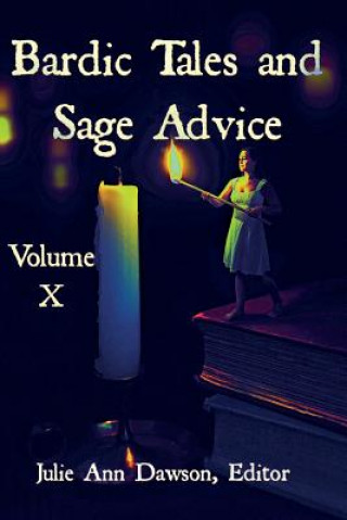 Könyv Bardic Tales and Sage Advice (Volume X) JULIE ANN DAWSON