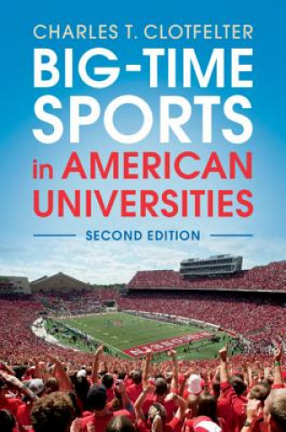 Książka Big-Time Sports in American Universities Clotfelter