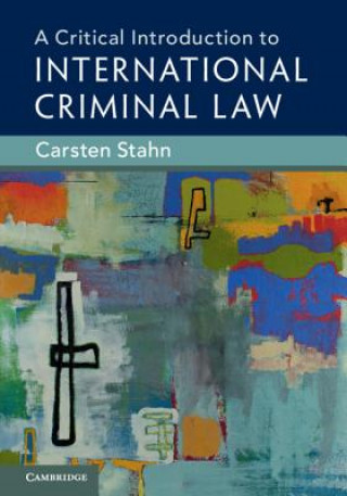Carte Critical Introduction to International Criminal Law Carsten (Universiteit Leiden) Stahn