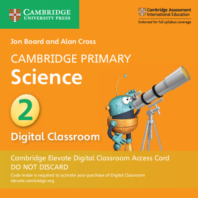 Könyv Cambridge Primary Science Stage 2 Cambridge Elevate Digital Classroom Access Card (1 Year) Jon Board
