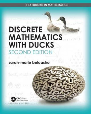 Carte Discrete Mathematics with Ducks Sarah-Marie (Smith College Northampton Massachusetts USA) Belcastro