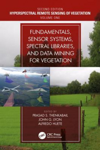 Boek Fundamentals, Sensor Systems, Spectral Libraries, and Data Mining for Vegetation Prasad S. Thenkabail