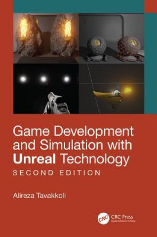 Kniha Game Development and Simulation with Unreal Technology, Second Edition Tavakkoli