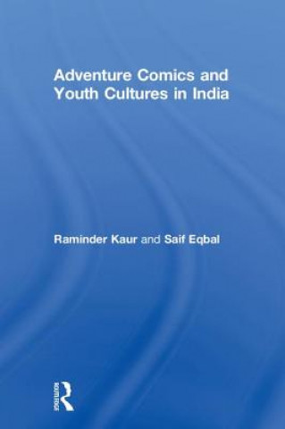 Kniha Adventure Comics and Youth Cultures in India Kaur