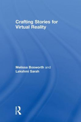 Книга Crafting Stories for Virtual Reality Bosworth