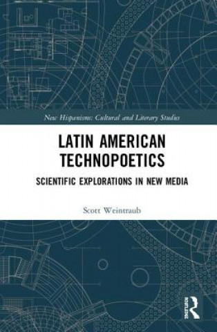 Knjiga Latin American Technopoetics Scott Weintraub