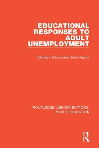 Kniha Educational Responses to Adult Unemployment SENIOR
