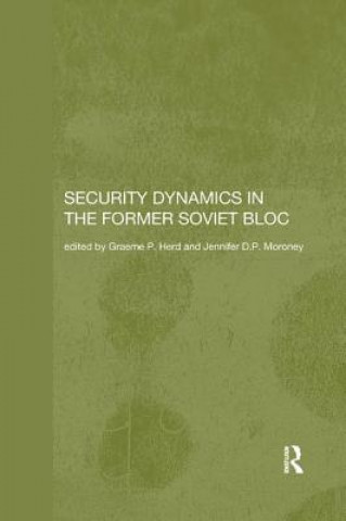 Książka Security Dynamics in the Former Soviet Bloc Graeme P. Herd