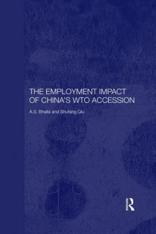 Könyv Employment Impact of China's WTO Accession A. S. Bhalla