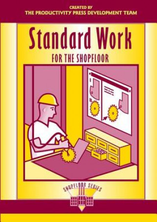 Kniha Standard Work for the Shopfloor Productivity Press Development Team
