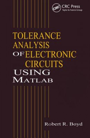 Kniha Tolerance Analysis of Electronic Circuits Using MATLAB Robert Boyd