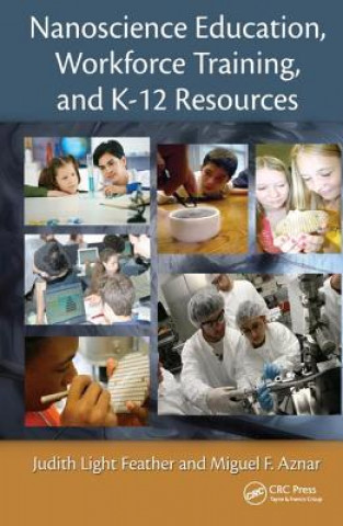 Книга Nanoscience Education, Workforce Training, and K-12 Resources Judith Light Feather