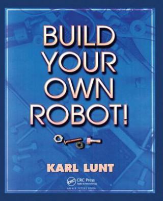 Knjiga Build Your Own Robot! Karl Lunt