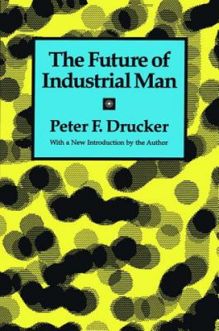 Kniha Future of Industrial Man Peter Drucker
