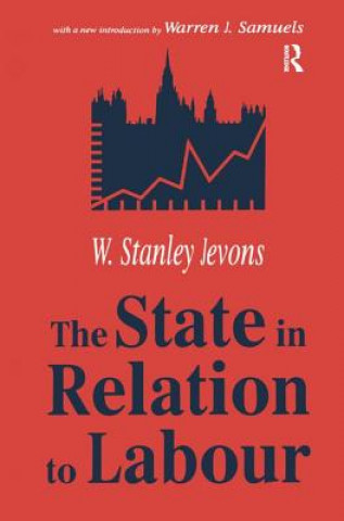 Carte State in Relation to Labour W. Stanley Jevons