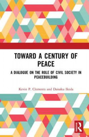 Carte Toward a Century of Peace Kevin (University of Otago New Zealand) Clements