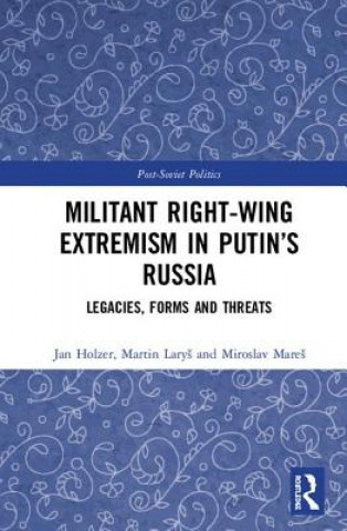 Kniha Militant Right-Wing Extremism in Putin's Russia Miroslav Mares