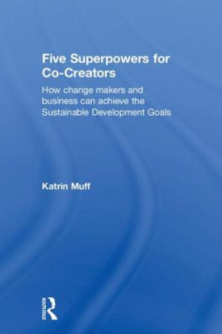 Knjiga Five Superpowers for Co-Creators Katrin Muff