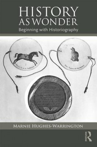 Knjiga History as Wonder Hughes-Warrington