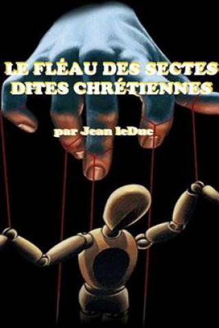 Carte Fleau Des Sectes Dites Chretiennes Jean Leduc